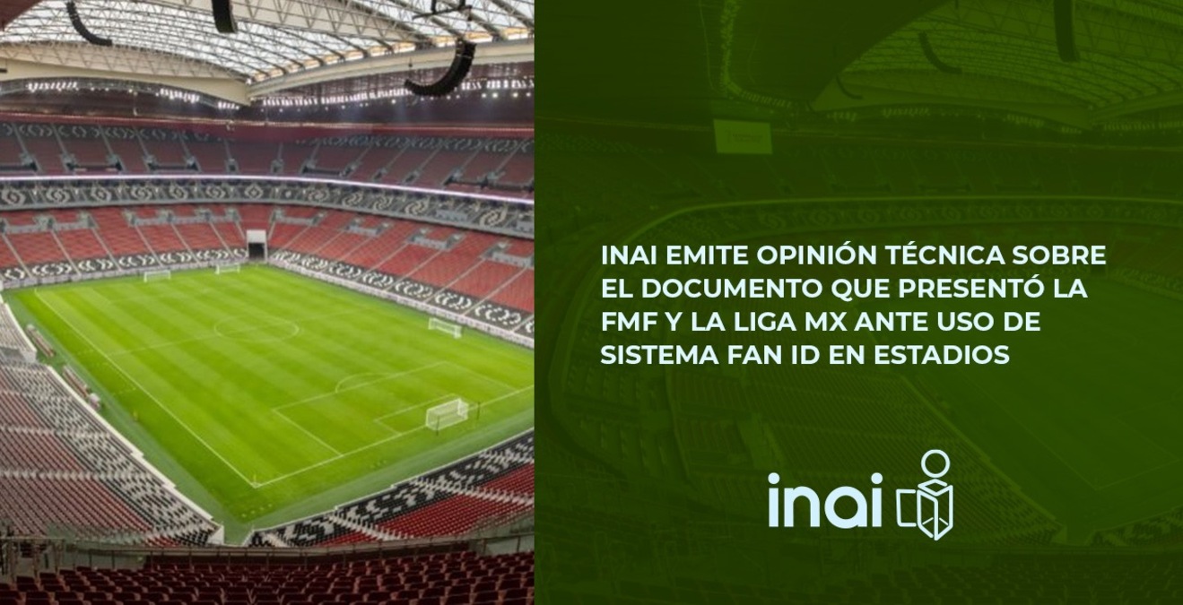 El INAI emite opinión técnica sobre sistema FAN ID en estadios; FMF y Liga MX dicen que atenderán las recomendaciones