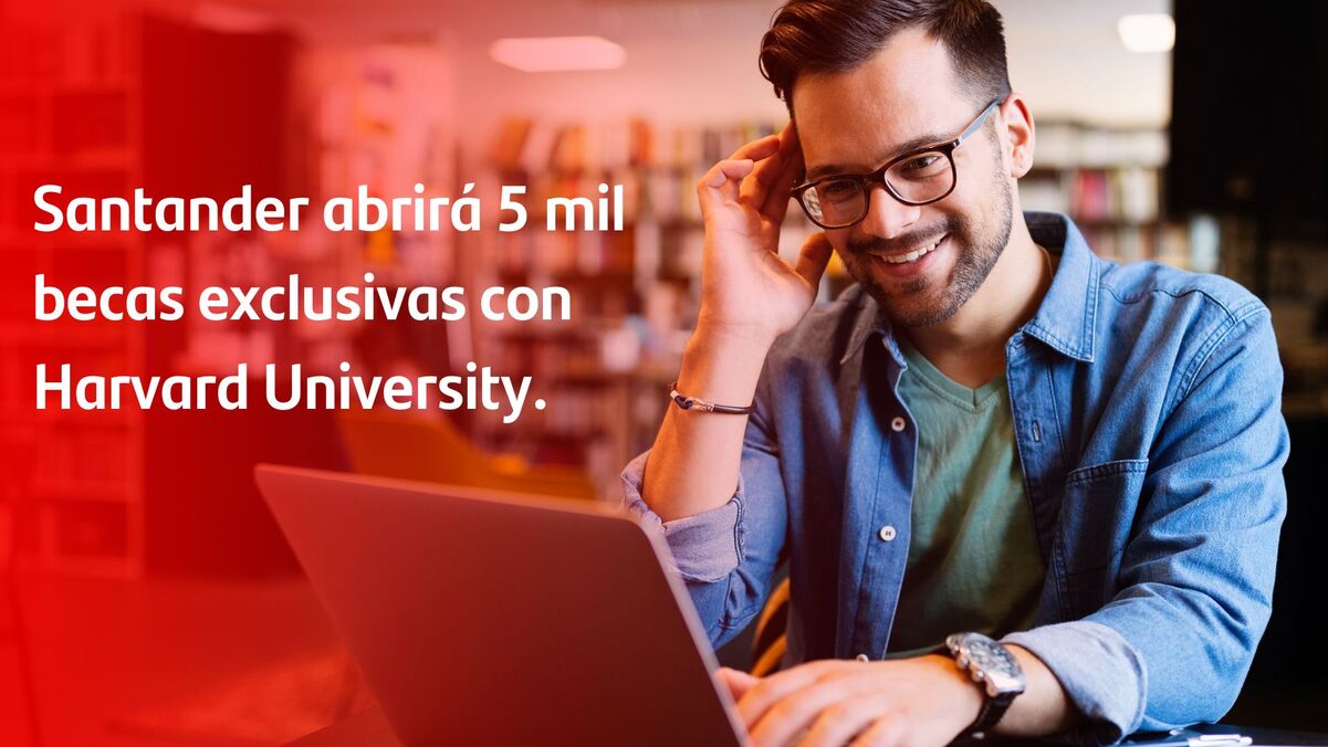 Santander dará cinco mil becas para cursos digitales de Harvard University